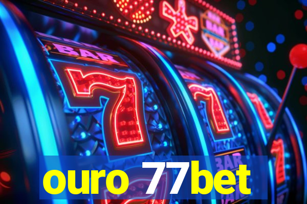 ouro 77bet